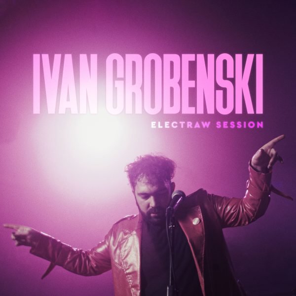 Ivan Grobenski - ELECTRAW SESSION